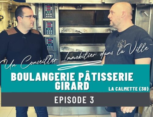 Un Conseiller Immobilier dans la ville – Episode 3 – Rencontre avec la Boulangerie Pâtisserie Girard – La Calmette
